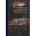 thumbnail image 1 of Die Profane Komoedie des Mittelalters (Paperback), 1 of 1