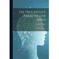 thumbnail image 1 of Die Progressive Paralyse der Irren (Paperback), 1 of 1
