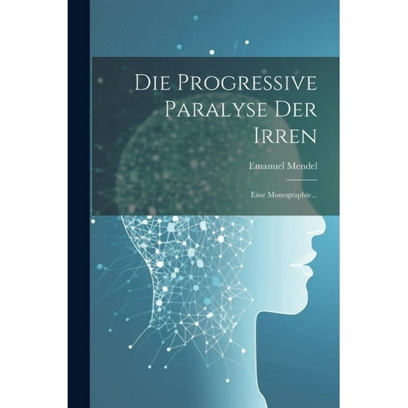 Die Progressive Paralyse der Irren (Paperback)