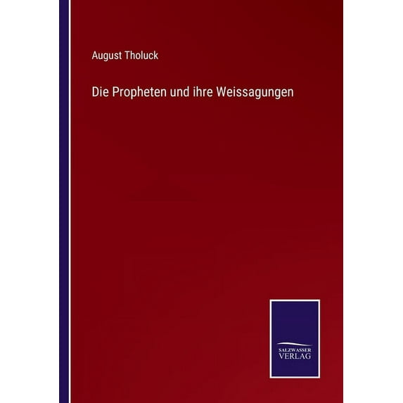 Die Propheten und ihre Weissagungen