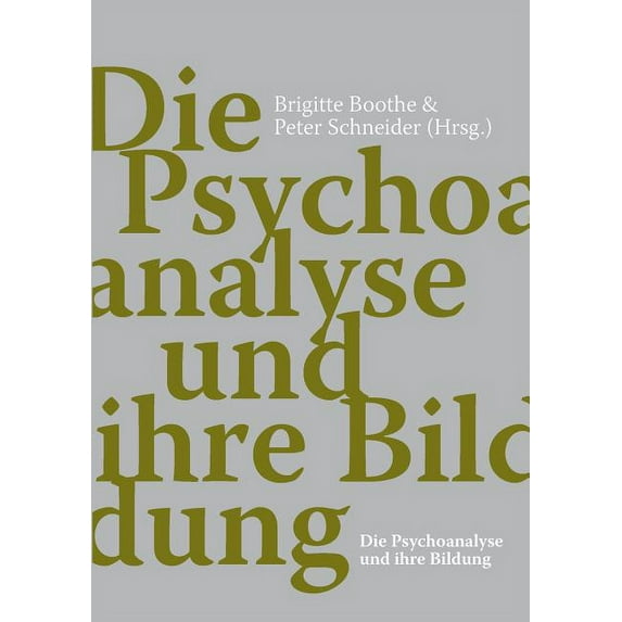 Die Psychoanalyse und ihre Bildung, (Paperback)