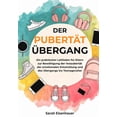thumbnail image 1 of Die PubertÃ¤t Ãbergang: Ein praktischer Leitfaden fÃ¼r Eltern zur BewÃ¤ltigung der VorpubertÃ¤t, der emotionalen Entwicklung, (Paperback), 1 of 1