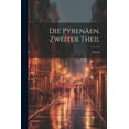 thumbnail image 1 of Die Pyrenäen. Zweiter Theil (Paperback), 1 of 1