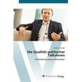 thumbnail image 1 of Die Qualität politischer Talkshows (Paperback), 1 of 1
