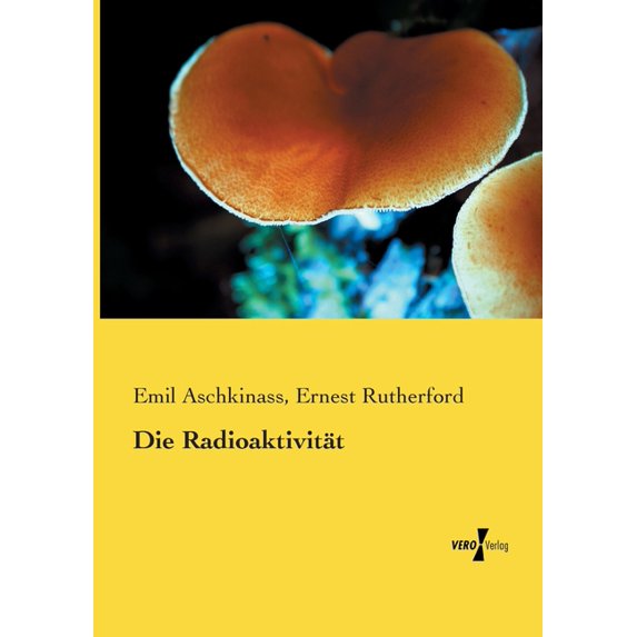 Die Radioaktivität, (Paperback)