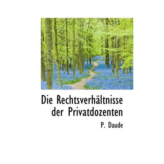 Die Rechtsverhaltnisse Der Privatdozenten, (Paperback)