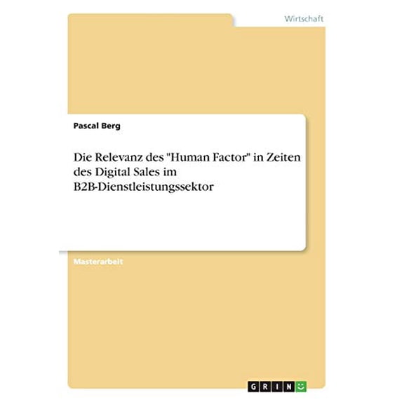 Die Relevanz des 'Human Factor' in Zeiten des Digital Sales im B2B-Dienstleistungssektor German Edition Paperback 3346320138 9783346320131 Pascal Berg