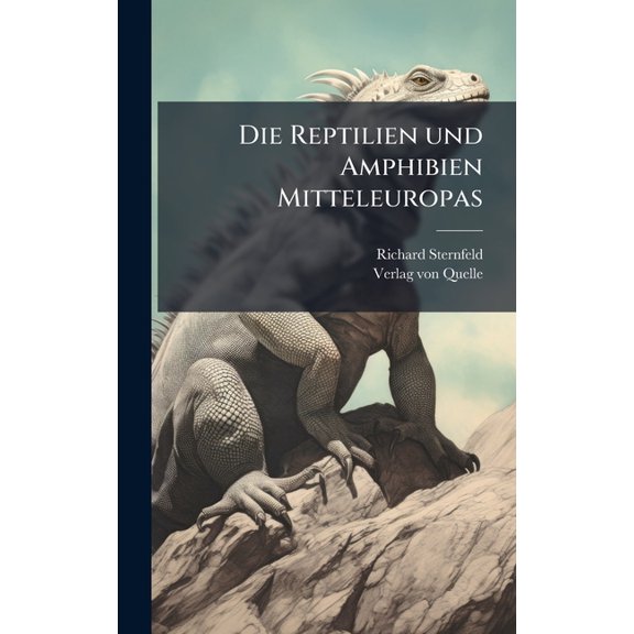 Die Reptilien und Amphibien Mitteleuropas, (Hardcover)
