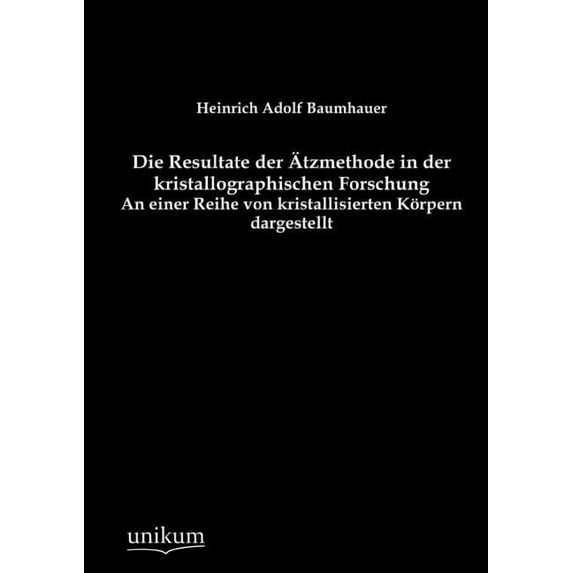 Die Resultate der ?tzmethode in der kristallographischen Forschung