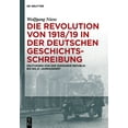 thumbnail image 1 of Die Revolution von 1918/19 in der deutschen Geschichtsschreibung, (Hardcover), 1 of 1