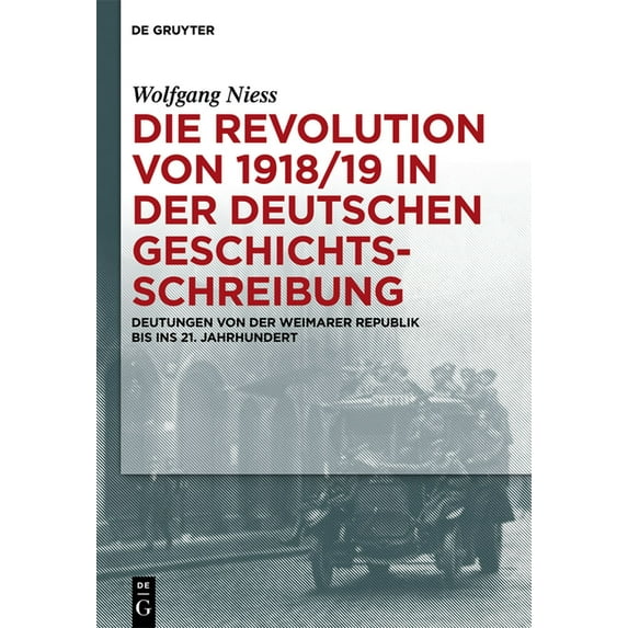 Die Revolution von 1918/19 in der deutschen Geschichtsschreibung, (Hardcover)