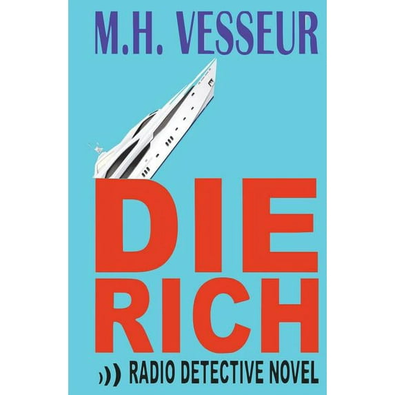 Die Rich : A Radio Detective (Paperback)