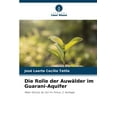 thumbnail image 1 of Die Rolle der Auwälder im Guarani-Aquifer, (Paperback), 1 of 1