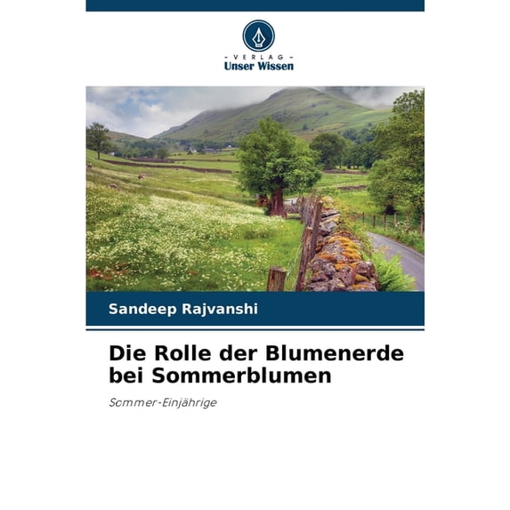 Die Rolle der Blumenerde bei Sommerblumen, (Paperback)