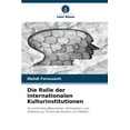 thumbnail image 1 of Die Rolle der internationalen Kulturinstitutionen, (Paperback), 1 of 1