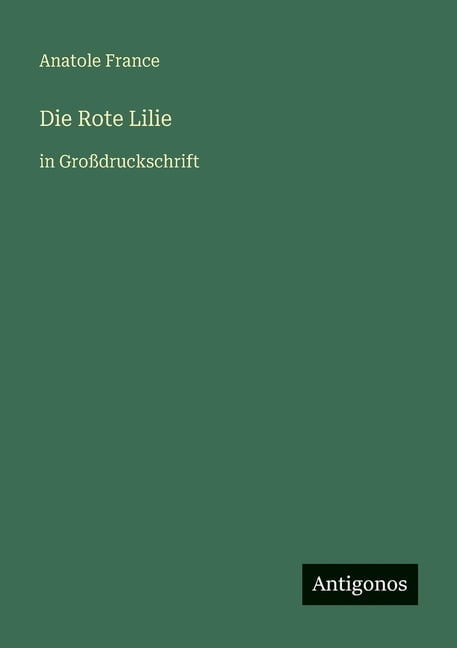 Die Rote Lilie: in GroÃdruckschrift, (Paperback)