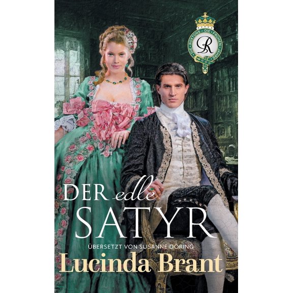 Die Roxtons - Die Frhen Jahre Der edle Satyr: Eine Liebesgeschichte aus dem 18. Jahrhundert, Book 1, (Hardcover)