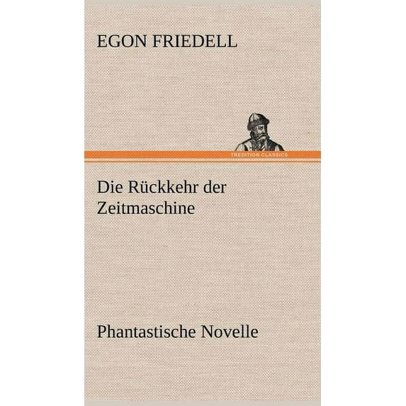 Die Ruckkehr Der Zeitmaschine (Hardcover)