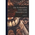 thumbnail image 1 of Die RumÃ¤nien und Ihre AnsprÃ¼che, (Paperback), 1 of 1