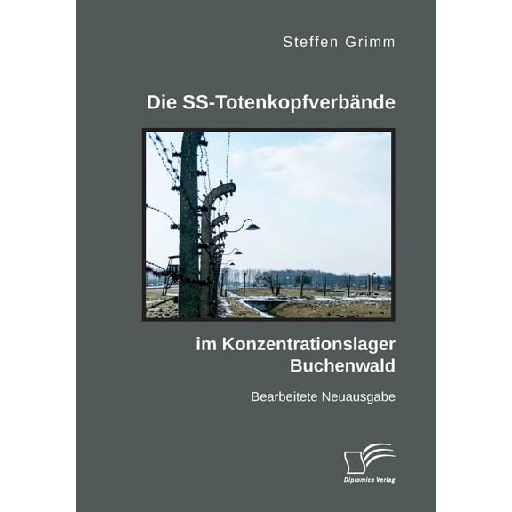 Die SS-Totenkopfverbnde im Konzentrationslager Buchenwald : Bearbeitete Neuausgabe (Paperback)