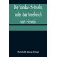 thumbnail image 1 of Die Sandwich-Inseln, oder das Inselreich von Hawaii, (Paperback), 1 of 1