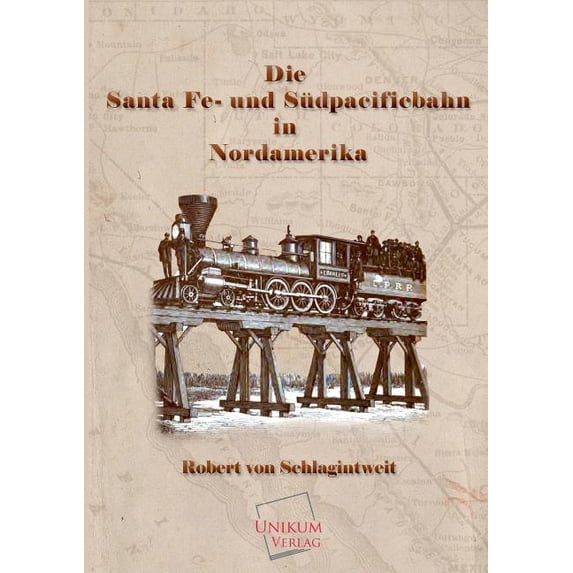Die Santa Fe- Und Sudpacificbahn in Nordamerika (Paperback)