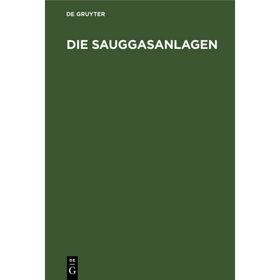 Die Sauggasanlagen: Ihre Entwicklung, Bauart, Wartung Und Prüfung. Aus Der PRAXIS Für Die PRAXIS, (Hardcover)