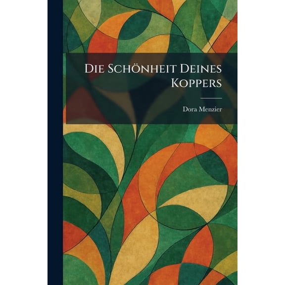 Die Schnheit Deines Koppers, (Paperback)