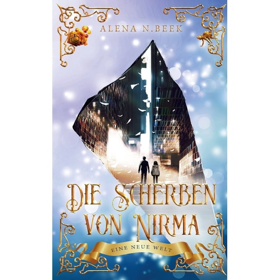 Die Scherben von Nirma - Eine neue Welt: Eine neue Welt, (Paperback)