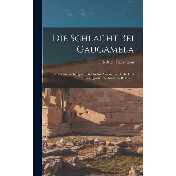 Die Schlacht Bei Gaugamela (Hardcover)