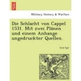 thumbnail image 1 of Die Schlacht Von Cappel 1531. Mit Zwei Pla Nen Und Einem Anhange Ungedruckter Quellen. (Paperback), 1 of 1