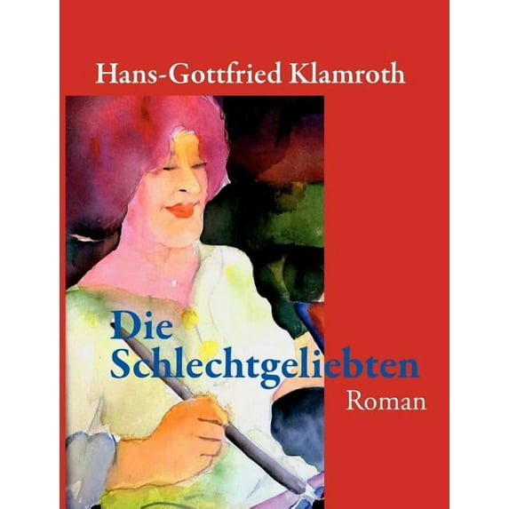 Die Schlechtgeliebten, (Paperback)