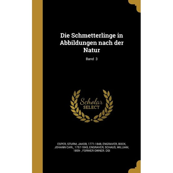 Die Schmetterlinge in Abbildungen nach der Natur; Band 3 (Hardcover)