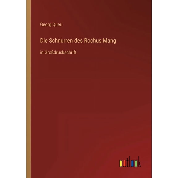 Die Schnurren des Rochus Mang : in Grodruckschrift (Paperback)