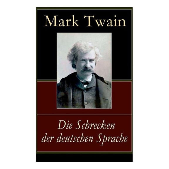 Die Schrecken der deutschen Sprache: Humoristische Reiseerzhlung, (Paperback)