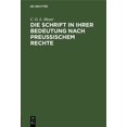 thumbnail image 1 of Die Schrift in Ihrer Bedeutung Nach Preußischem Rechte: Mit Rücksicht Auf Das Römische Und Gemeine, Das Österreichische , (Hardcover), 1 of 1