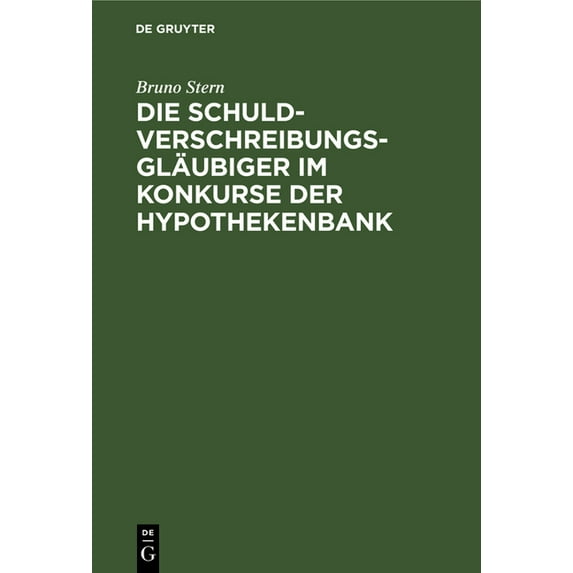 Die Schuldverschreibungsgläubiger Im Konkurse Der Hypothekenbank, (Hardcover)