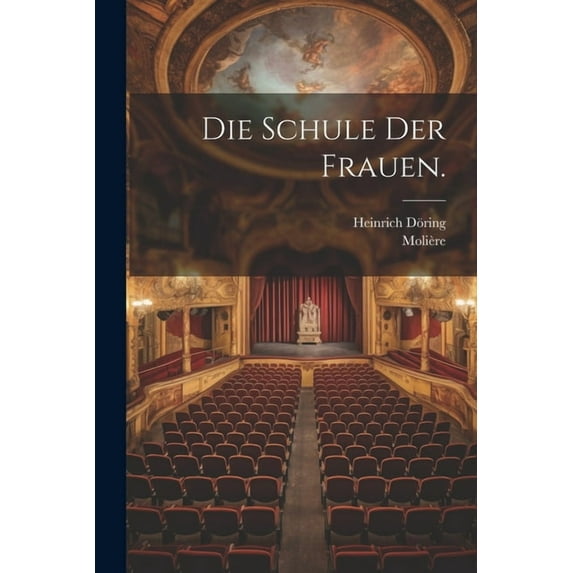 Die Schule der Frauen. (Paperback)