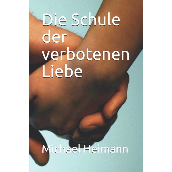 Die Schule der verbotenen Liebe (Paperback)