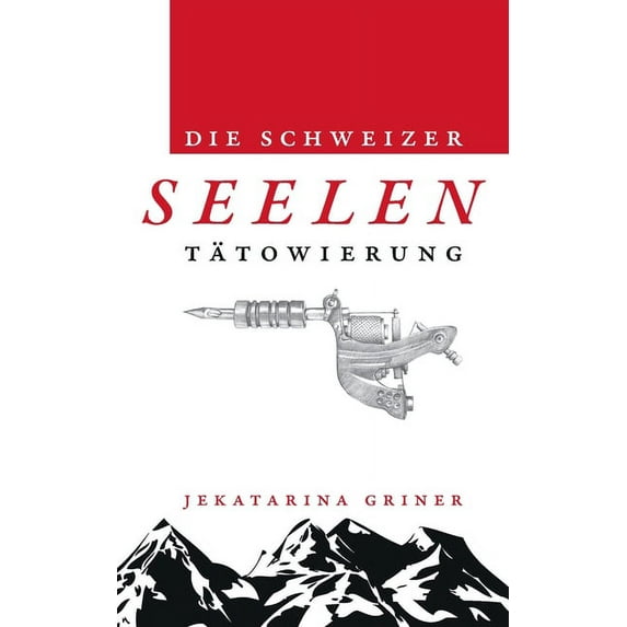 Die Schweizer Seelentätowierung, (Paperback)