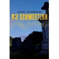 thumbnail image 1 of Die Schwestern: Donna Johanna von Castilien, Sara Malcolm & Clarissa Mirabel, (Paperback), 1 of 1