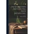 thumbnail image 1 of Die Schwestern auf Corcyra. Erste Abtheilung. (Hardcover), 1 of 1