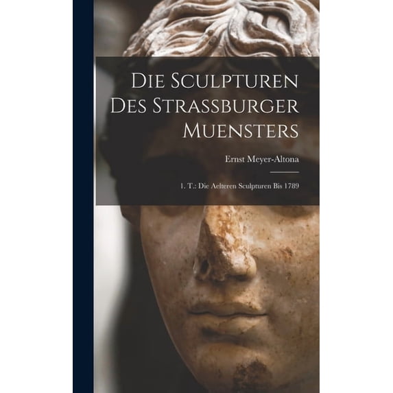 Die Sculpturen Des Strassburger Muensters (Hardcover)