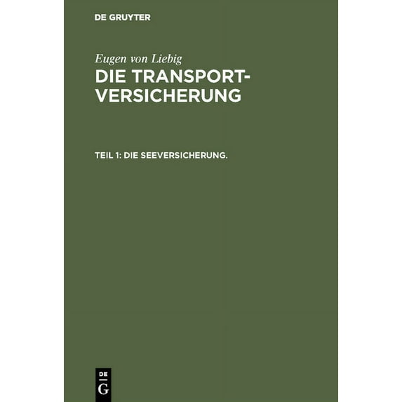 Die Seeversicherung.: Systematische Darstellung Des Seeversicherungswesens, (Hardcover)