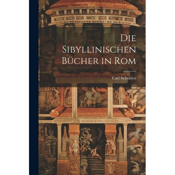 Die Sibyllinischen Bücher in Rom (Paperback)