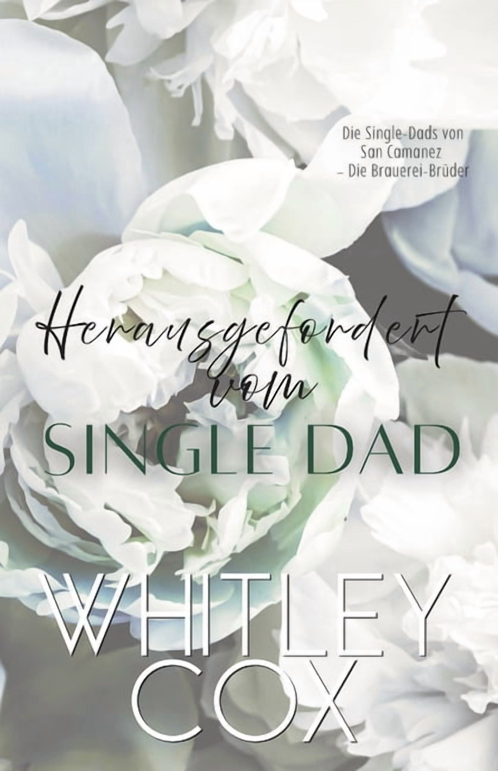 Die Single-Dads Von San Camanez - Die Br Herausgefordert vom Single Dad, Book 4, (Paperback)