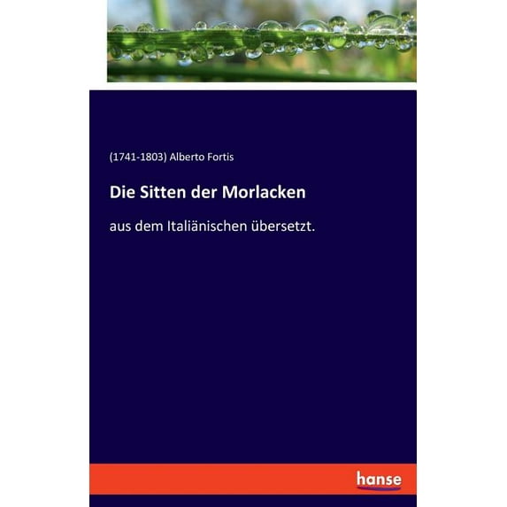Die Sitten der Morlacken: aus dem Italiänischen übersetzt., (Paperback)