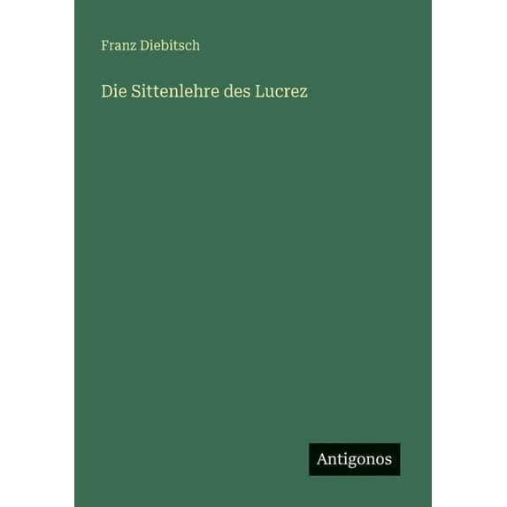 Die Sittenlehre des Lucrez, (Paperback)