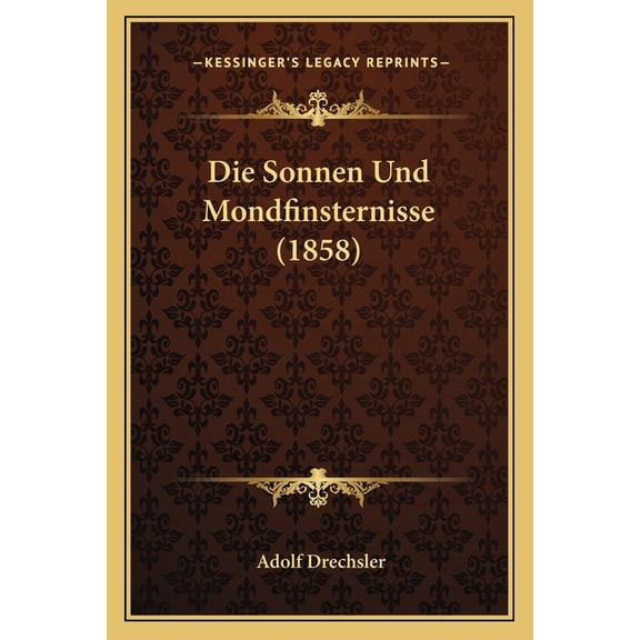Die Sonnen Und Mondfinsternisse (1858) Paperback