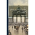 thumbnail image 1 of Die Spekulationskrisis von 1873 (Hardcover), 1 of 1